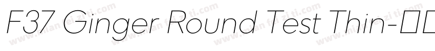 F37 Ginger Round Test Thin字体转换
